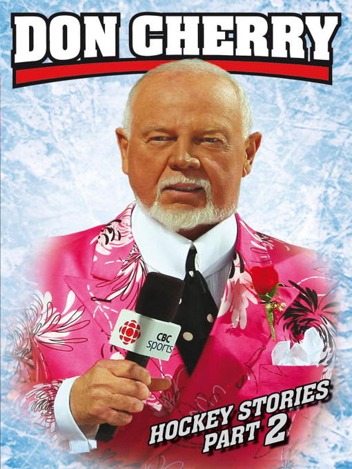 Title details for Don Cherry's Hockey Stories, Part 2 by Don Cherry - Available